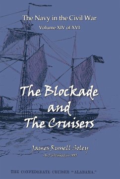 The Blockade and the Cruisers - Soley, James Russell