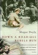 Down a Road All Rebels Run - Doyle, Mogue
