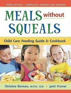 Meals Without Squeals: Child Care Feeding Guide & Cookbook - Berman, Christine; Fromer, Jacki