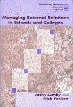 Managing External Relations in Schools and Colleges - Lumby, Jacky / Foskett, Nicholas H (eds.)