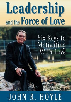 Leadership and the Force of Love - Hoyle, John R.