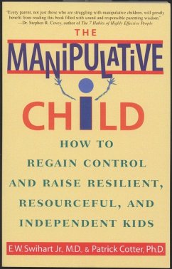 The Manipulative Child - Swihart, Ernest W