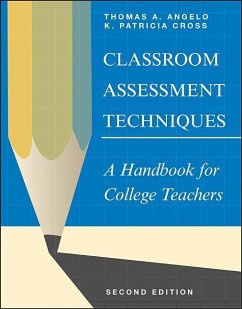 Classroom Assessment Techniques - Angelo, Thomas A. (Boston College); Cross, K. Patricia (University of California, Berkeley)
