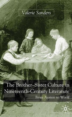 The Brother-Sister Culture in Nineteenth-Century Literature - Sanders, V.