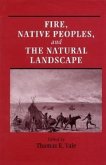 Fire, Native Peoples, and the Natural Landscape