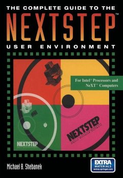 The Complete Guide to the NEXTSTEP¿ User Environment - Shebanek, Michael B.