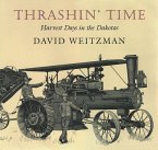 Thrashin' Time: Harvest Days in the Dakotas