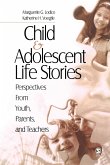 Child and Adolescent Life Stories: Perspectives from Youth, Parents, and Teachers