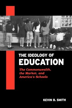 The Ideology of Education - Smith, Kevin B.