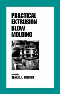 Practical Extrusion Blow Molding - Belcher, Samuel L