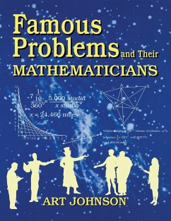 Famous Problems and Their Mathematicians - Johnson, Art