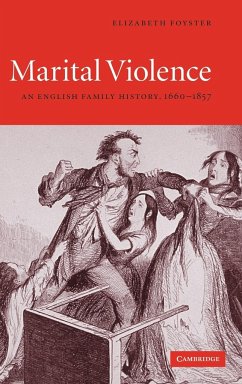 Marital Violence: An English Family History, 1660-1857 - Foyster, Elizabeth