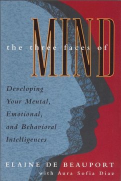 The Three Faces of Mind: Think, Feel, and ACT to Your Highest Potential - De Beauport, Elaine