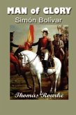 Man of Glory: Simon Bolivar