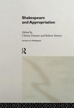 Shakespeare and Appropriation - Desmet, Christy / Sawyer, Robert (eds.)