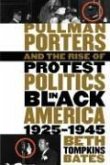 Pullman Porters and the Rise of Protest Politics in Black America, 1925-1945