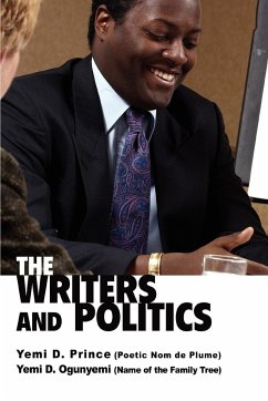 The Writers and Politics - Ogunyemi, Yemi D.