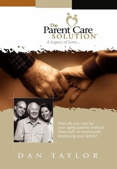 The Parent Care Solution - Taylor, Dan