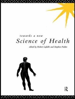 Towards a New Science of Health - Fulder, Stephen / Lafaille, Robert (eds.)