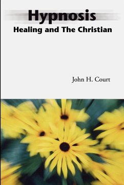 Hypnosis Healing and the Christian - Court, John