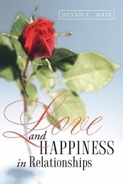 Love and Happiness in Relationships - Mair, Devan C.