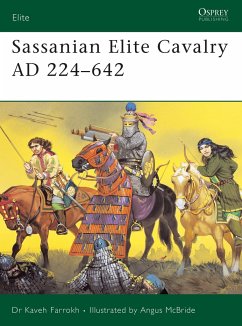 Sassanian Elite Cavalry Ad 224-642 - Farrokh, Kaveh
