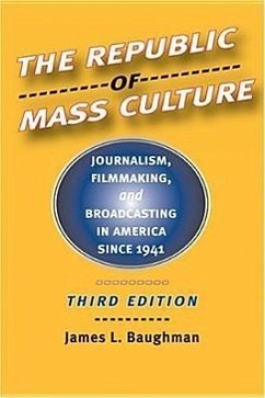 The Republic of Mass Culture - Baughman, James L