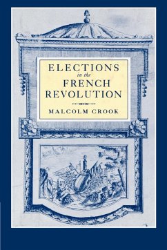 Elections in the French Revolution - Crook, Malcolm