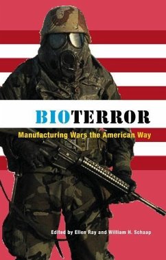 Bioterror: Manufacturing Wars the American Way