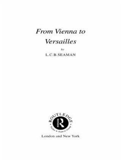From Vienna to Versailles - Seaman, Lewis Charles Bernard