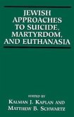 Jewish Approaches to Suicide, Martyrdom, and Euthanasia