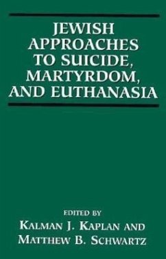 Jewish Approaches to Suicide, Martyrdom, and Euthanasia - Kaplan, Kalman