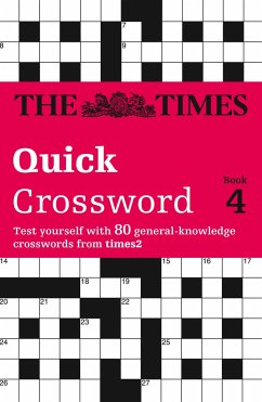 The Times Quick Crossword Book 4: 80 world-famous crossword puzzles from The Times2 - The Times Mind Games; Browne, Richard