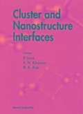 Cluster and Nanostructure Interfaces - Proceedings of the International Symposium