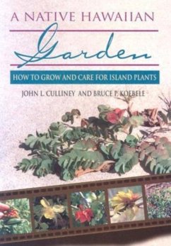 A Native Hawaiian Garden - Culliney, John L.; Koebele, Bruce P.