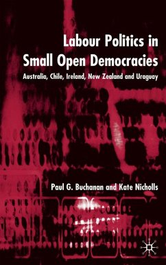Labour Politics in Small Open Democracies - Buchanan, P.;Nicholls, K.