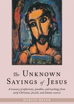 The Unknown Sayings of Jesus - Meyer, Marvin