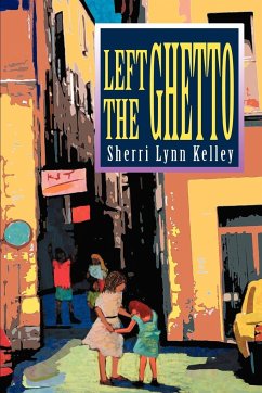 Left the Ghetto - Kelley, Sherri Lynn