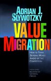 Value Migration: How to Think Several Moves Ahead of the Competition