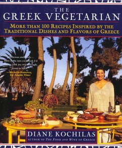 The Greek Vegetarian: More Than 100 Recipes Inspired by the Traditional Dishes and Flavors of Greece - Kochilas, Diane