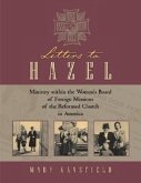 Letters to Hazel: Ministry Within the Woman's Board of Foreign Missions of the Reformed Church in America