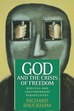 God and the Crisis of Freedom - Bauckham, Richard