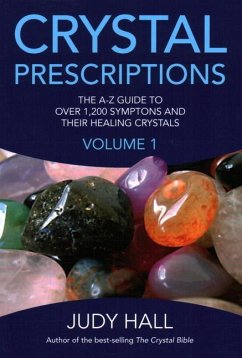 Crystal Prescriptions - The A-Z guide to over 1,200 symptoms and their healing crystals - Hall, Judy