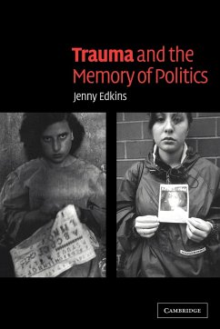 Trauma and the Memory of Politics - Edkins, Jenny; Jenny, Edkins