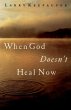The When God Doesn't Heal Now - Bild 1