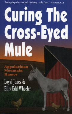 Curing the Cross-Eyed Mule - Jones, Loyal; Wheeler, Billy Edd