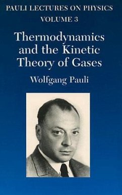 Thermodynamics and the Kinetic Theory of Gases: Volume 3 of Pauli Lectures on Physicsvolume 3 - Pauli, Wolfgang