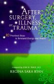 After Surgery, Illness, or Trauma: 10 Practical Steps to Renewed Energy and Health