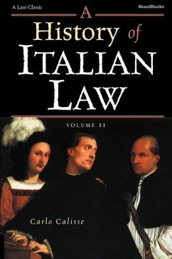 A History of Italian Law: Volume II - Calisse, Carlo