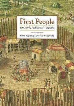 First People: The Early Indians of Virginia - Egloff, Keith; Woodward, Deborah